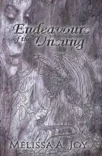 Endeavours of the Unsung - A. Joy Melissa
