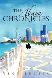 The Abaya Chronicles - Tina Lesher