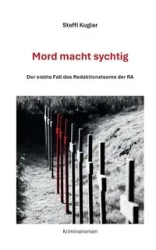 Mord macht sychtig - Kugler Steffi
