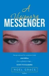 A Visionary Messenger - Grace Noel