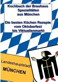 Kochbuch der Brauhaus Spezialitäten aus München - Meyer Thomas