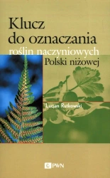 Klucz do oznaczania roślin naczyniowych Polski... - Lucjan Rutkowski