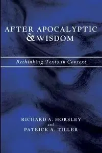 After Apocalyptic and Wisdom - Richard A. Horsley