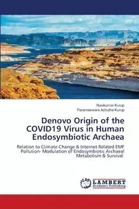 Denovo Origin of the COVID19 Virus in Human Endosymbiotic Archaea - Kurup Ravikumar