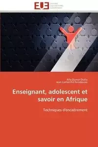 Enseignant, adolescent et savoir en afrique - Collectif