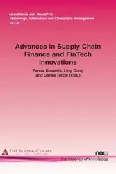 Advances in Supply Chain Finance and FinTech Innovations - Kouvelis Panos