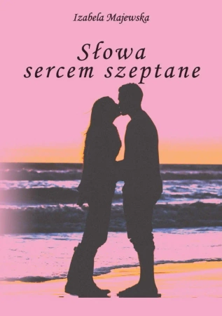 eBook Słowa sercem szeptane - Izabela Majewska epub mobi