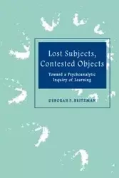 Lost Subjects, Contested Objects - Deborah P. Britzman