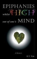 Epiphanies Whilst High Out Of One's Mind - Yim H.T.