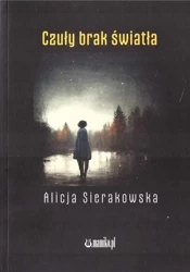 Czuły brak światła - Alicja Sierakowska