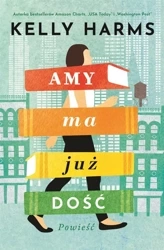 Amy ma już dość - Kelly Harms