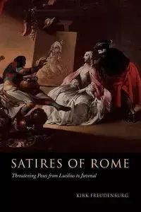 Satires of Rome - Kirk Freudenburg