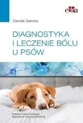 Diagnostyka i leczenia bólu u psów - M. Kalwas-Śliwińska