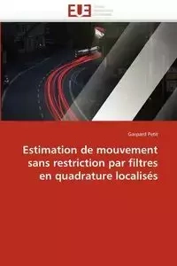 Estimation de mouvement sans restriction par filtres en quadrature localisés - PETIT-G