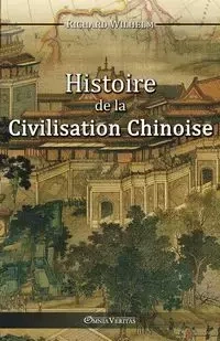 Histoire de la Civilisation Chinoise - WILHELM Richard