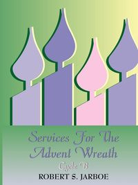 MORE SERVICES FOR THE ADVENT WREATH - ROBERT JARBOE S