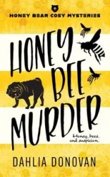 Honey Bee Murder - Donovan Dahlia