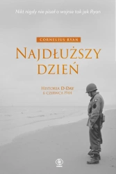 Najdłuższy dzień. Historia D-Day 6 czerwca 1944 - Cornelius Ryan