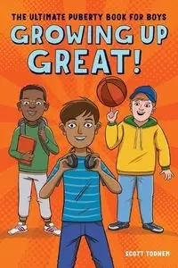 Growing Up Great! - Scott Todnem