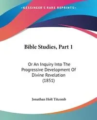 Bible Studies, Part 1 - Jonathan Titcomb Holt