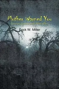 Mother Warned You - Miller Erick W.