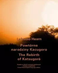eBook Powtórne narodziny Kacugoro. The Rebirth of Katsugorō - Llafcadio Hearn mobi epub