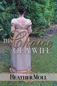 His Choice of a Wife - Heather Moll