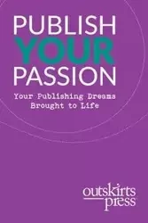 Outskirts Press Presents Publish Your Passion - Brent Sampson