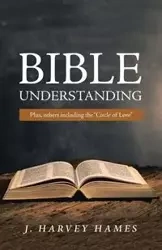 Bible Understanding - Harvey Hames J.