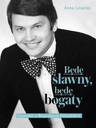 Będę sławny, będę bogaty - Anna Lisiecka