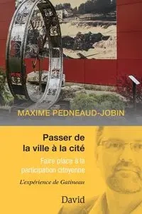 Passer de la ville à la cité - Pedneaud-Jobin Maxime