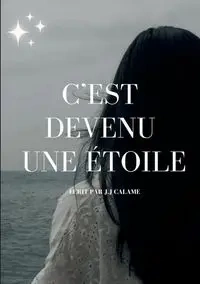 C'est devenu une étoile - Calame J.J