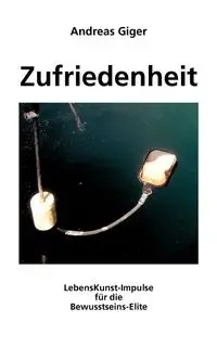 Zufriedenheit - Andreas Giger