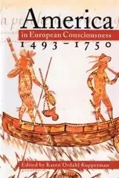 America in European Consciousness, 1493-1750 - Karen Kupperman Ordahl