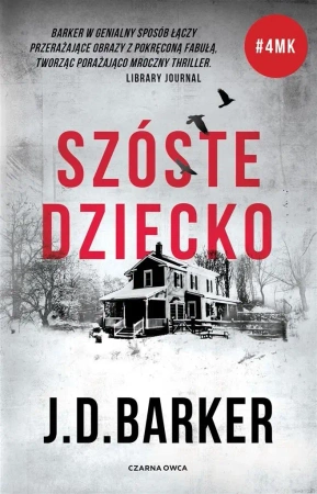 Trylogia 4MK T.3 Szóste dziecko w.2 - J.D Barker, Agata Ostrowska