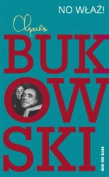 No właź! - Charles Bukowski, Michał Kłobukowski