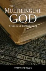 The Multilingual God - Steve Fortosis