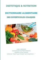 Dictionnaire alimentaire des diverticules coliques - Menard Cédric