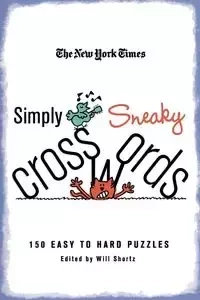 NYT SIMPLY SNEAKY XWORDS - WILL SHORTZ