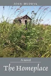 The Homeplace - Joan Mudryk