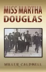 Miss Martha Douglas - Caldwell Miller