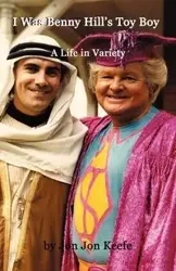 I Was Benny Hill's Toy Boy' -A Life in Variety - Brian W. Kearney