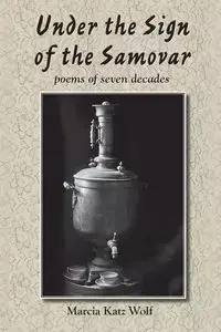 Under the Sign of the Samovar - Marcia Wolf Katz