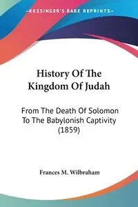 History Of The Kingdom Of Judah - Frances M. Wilbraham