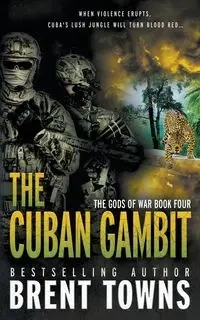 The Cuban Gambit - Brent Towns