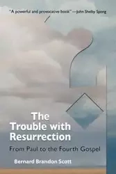 The Trouble with Resurrection - Scott Bernard Brandon