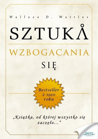 Sztuka wzbogacania się - Wallace D. Wattles