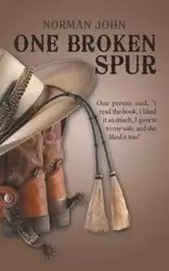 One Broken Spur - Norman John