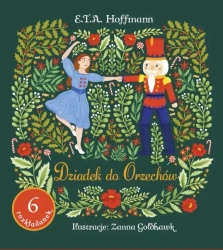 Dziadek do orzechów - Ernst T.A. Hoffmann, Zanna Goldhawk (ilustr.)