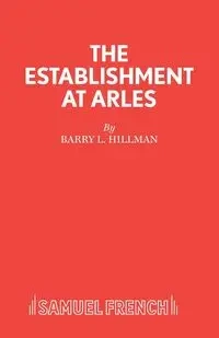 The Establishment at Arles - Barry Hillman L